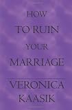 How To Ruin Your Marriage