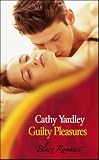 Guilty Pleasures (Harlequin Blaze, No 59)