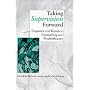 Taking Supervision Forward: Enquiries and Trends in Counselling and Psychotherapy (Counselling Supervision)