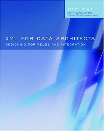 Image of: XML for Data Architects: Designing for Reuse and Integration (The Morgan Kaufmann Series in Data Management Systems)