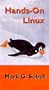Hands-On Linux: Featuring Caldera Openlinux Lite, Netscape Navigator Gold, and Netscape Fasttrack Server on Two Cds