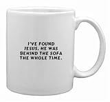 I've found Jesus. He was behind the sofa the whole time. Mug