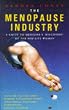 The Menopause Industry: A Guide to Medicine's Discovery of Mid-life Woman
