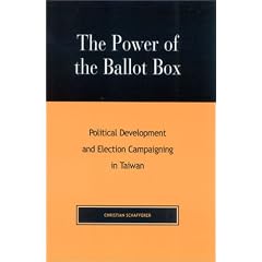 The Power of the Ballot Box: Political Development and Election Campaigning in Taiwan