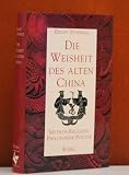 Bild zu: Die Weisheit des alten China. Mythos - Religion - Philosophie - Politik