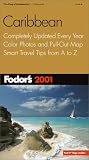 Fodor's Caribbean 2001: Completely Updated Every Year, Color Photos and Pull-Out Map, Smart Travel Tips From A to Z (Fodor's Gold Guides)