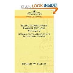 Seeing Europe With Famous Authors: Germany, Austria-Hungary and Switzerland: Francis, W. Halsey