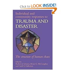 Individual and Community Responses to Trauma and Disaster: The Structure of Human Chaos