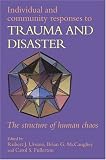 Individual and Community Responses to Trauma and Disaster: The Structure of Human Chaos