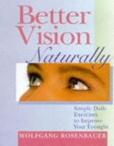 Better Vision Naturally (Healthful alternatives)