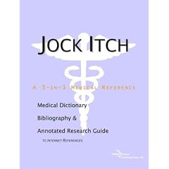 Jock Itch - A Medical Dictionary Bibliography and Annotated Research Guide to Internet References