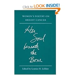 Her Soul beneath the Bone: WOMEN'S POETRY ON BREAST CANCER
