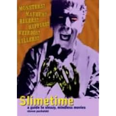 Slimetime: A Guide to Sleazy, Mindless Movies