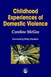 Childhood Experiences of Domestic Violence