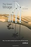 The green mirage : why a low-carbon economy may be further off than we think