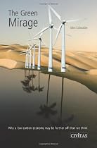 The Green Mirage: Why a Low-carbon Economy May be Further Off Than We Think