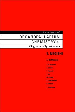 Handbook of Organopalladium Chemistry for Organic Synthesis under Catalysis in The Books Store