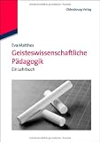 Produkt-Bild: Geisteswissenschaftliche P&auml;dagogik: Ein Lehrbuch