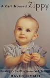 A Girl Named Zippy: Growing Up Small in Mooreland Indiana (Today Show Book Club #3)