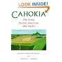 Cahokia, the Great Native American Metropolis