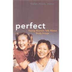 Perfect: Young Women Talk About Body Image