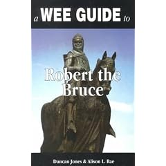 A Wee Guide to Robert the Bruce (Wee Guides)