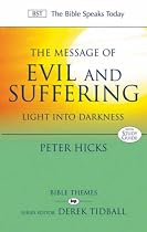 The Message of Evil and Suffering: Light into Darkness (The Bible Speaks Today)