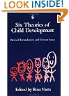 Six Theories of Child Development: Revised Formulations and Current Issues