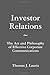 Investor Relations: The Art and Philosophy of Effective Corporate Communications