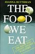 The Food We Eat: What You Need to Know to Make a Better Choice