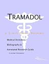 Tramadol - A Medical Dictionary, Bibliography, and Annotated Research Guide to Internet References