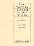 TROIS VOYAGEURS REGARDENT UN LEVER DE SOLEIL [TEXTE IMPRIMÉ] : [PARIS, THÉÂTRE DE LA BASTILLE, 8 JUIN 1988] / WALLACE STEVENS ; TEXTE FRANÇAIS DE LESLIE KAPLAN, CLAUDE RÉGY (A New, Unread Copy)