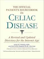 The Official Patient's Sourcebook on Celiac Disease: A Revised and Updated Directory for the Internet Age