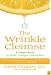 The Wrinkle Cleanse