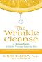 The Wrinkle Cleanse: 4 Simple Steps To Softer, Younger-Looking Skin