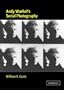 Andy Warhol's Serial Photography (Contemporary Artists and their Critics)