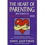 The Heart of Parenting: How to Raise an Emotionally Intelligent Child
