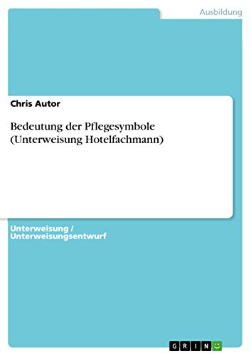 Bedeutung der Pflegesymbole (Unterweisung Hotelfachmann) (German Edition)