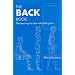 The Back Book: The Best Way to Deal with Back Pain; Get Back Active