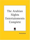 The Arabian Nights Entertainments Complete