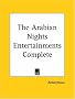 The Arabian Nights Entertainments Complete The Arabian Nights Entertainments Complete