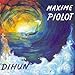 Maxime piolot, Dihun
