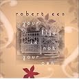 Your Life is Not Your Own by Robert Een