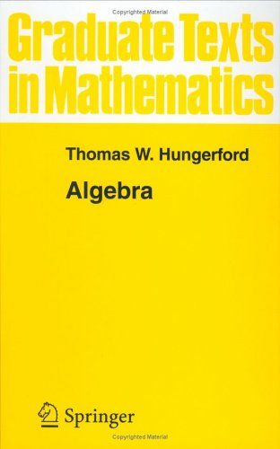 Algebra (Graduate Texts in Mathematics)