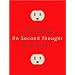 On Second Thought: Outsmarting Your Mind's Hard-Wired Habits