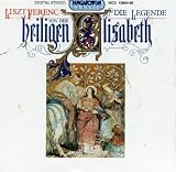 Liszt: Die Legende Heiligen von der Elisabeth