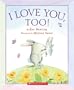 I Love You, Too!