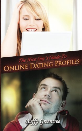 The Nice Guy's Guide To Online Dating Profiles