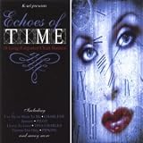 Echoes of Time: 18 Long Forgotten Chart Busters/Re-Recordings By the Original Artists