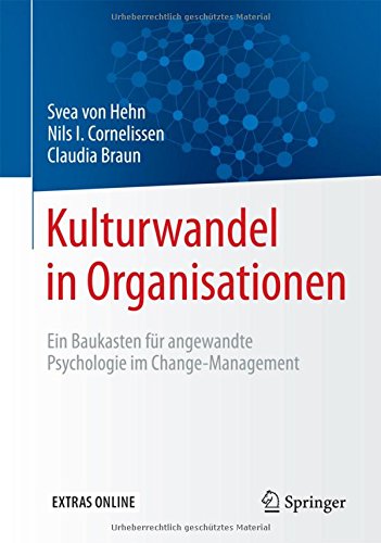 Kulturwandel in Organisationen: Ein Baukasten für angewandte Psychologie im Change-Management (German Edition)
